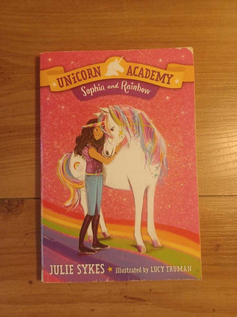 Julie Sykes Unicorn Academy # 1: Sophia And Rainbow Book